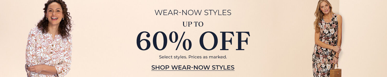 wear-now styles up to 60% off select styles. prices as marked. shop wear-now styles