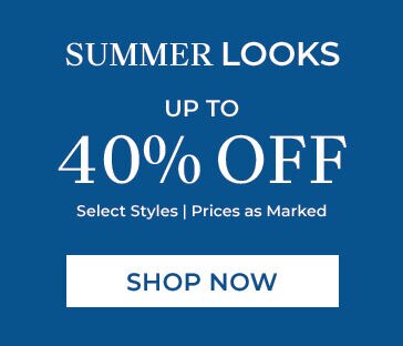 summer looks up to 40% off select styles. prices as marked shop now
