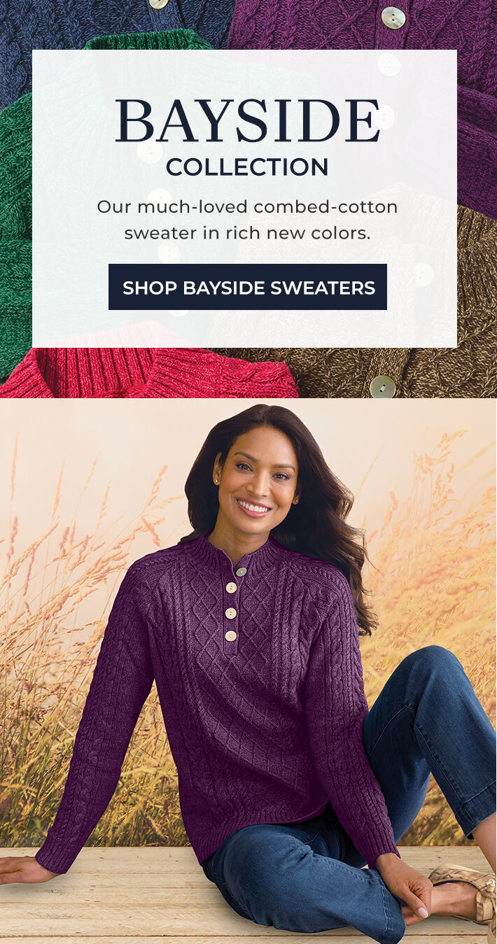 bayside collection our much-loved combed-cotton sweater in rich new colors. Cozy cabled texture, a classic for all seasons. shop sweaters & cardis