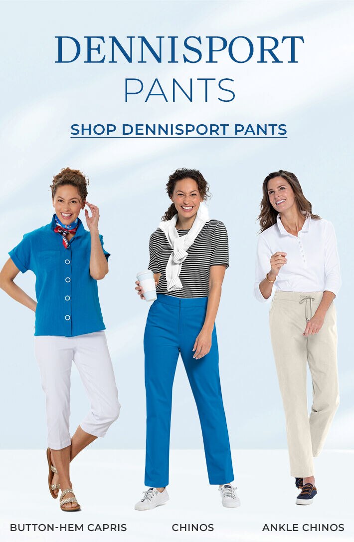 dennisport pants from the softly brushed stretch twill to the pockets and waist options, our chinos deliver more comfort. shop dennisport pants button-hem capris classic shorts chinos ankle chinos