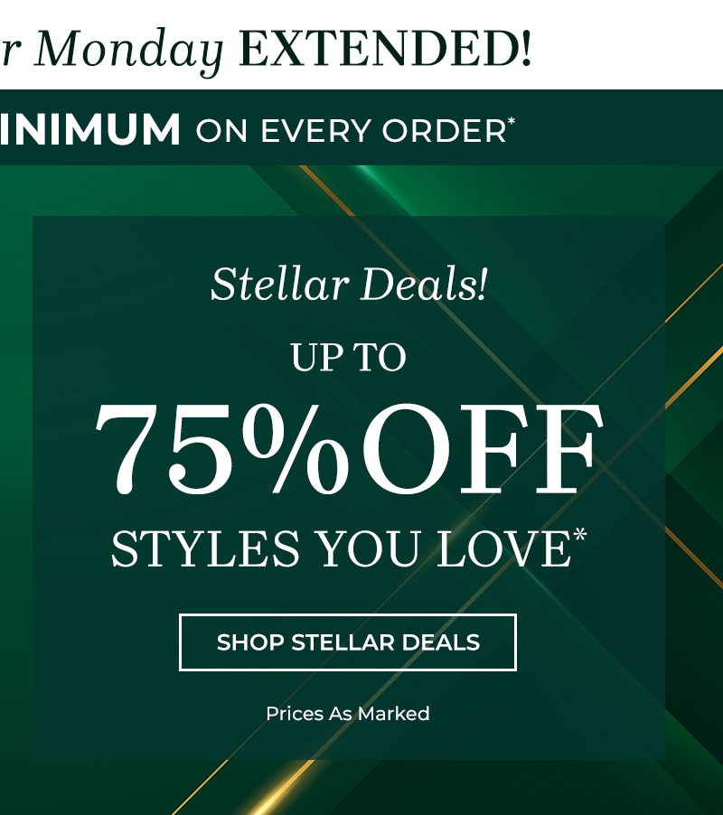 Stellar deals up to 75% off styles you love* prices as marked shop stellar deals