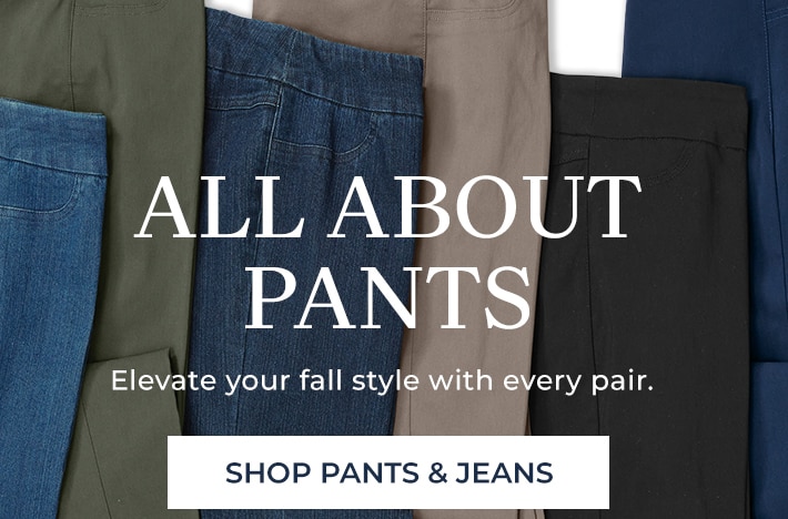 all about pants elevate your fall style with every pair. shop pants & jeans