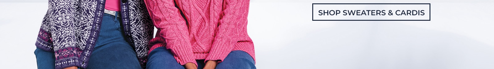 better get a sweater sweater weather is here and you're going to love our latest. shop sweaters & cardis.