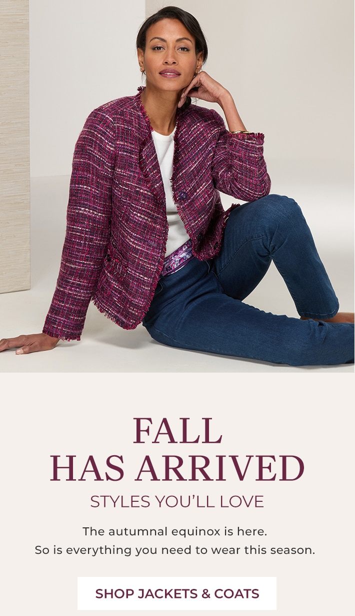 fall has arrived styles you'll love the autumn equinox is here. so is everything you need to wear this season. shop jackets & coats