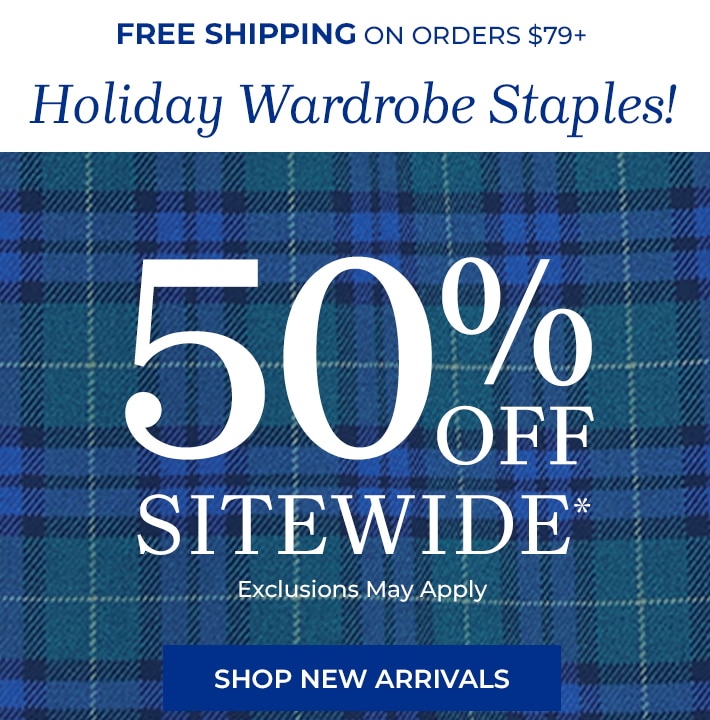 free shipping on orders $79+ holiday wardrobe staples! 50% off sitewide* exclusions may apply shop new arrivals use promo code: AP807