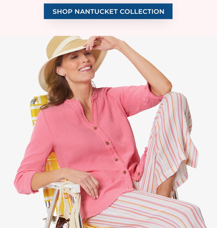 light & airy summering in nantucket  enjoy your summer in the beauty & comfort of our exclusive cotton collection shop nantucket collection