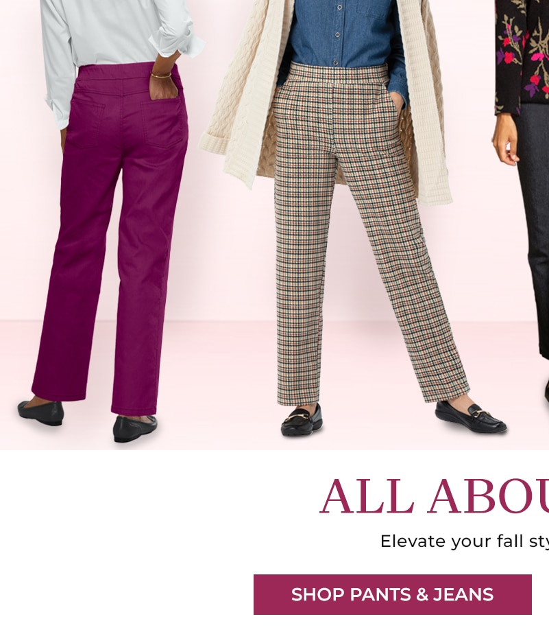 all about pants elevate your fall style with every pair. shop pants & jeans