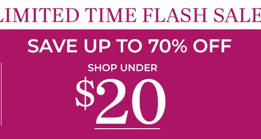 limited time flash sale! save up to 70% off shop under $20