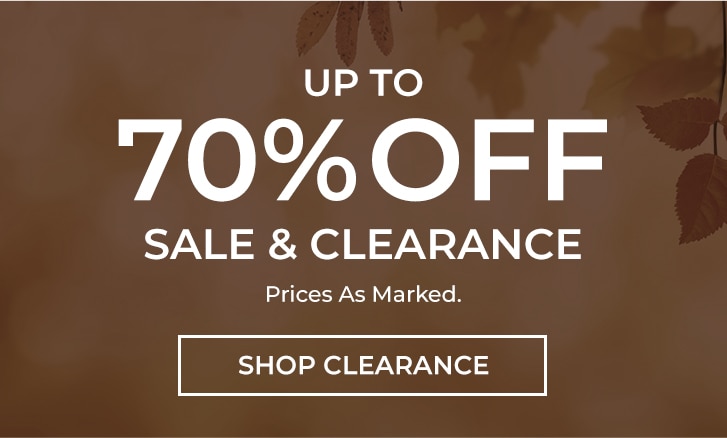 up to 70% off sale & clearance prices as marked. shop clearance