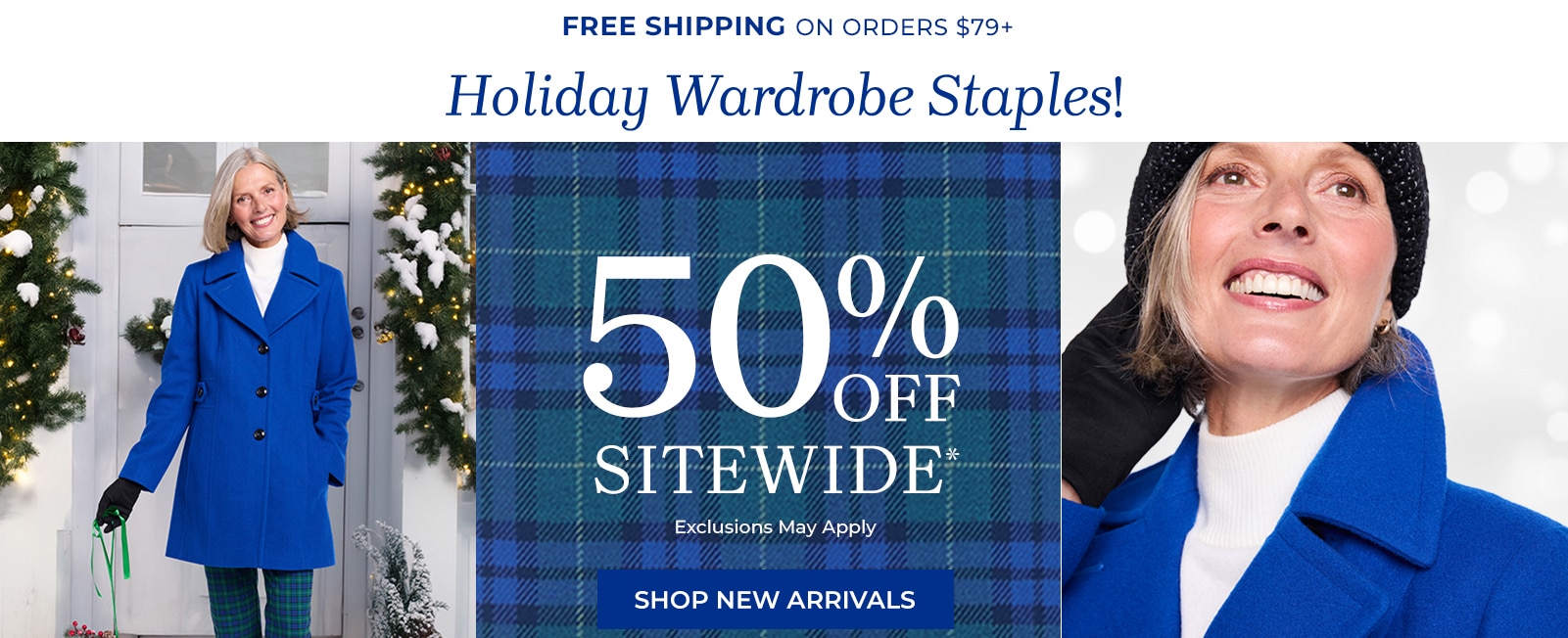 free shipping on orders $79+ holiday wardrobe staples! 50% off sitewide* exclusions may apply shop new arrivals use promo code: AP807